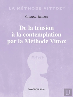 Bertrand.pt - De La Tension À La Contemplation Par La Méthode Vittoz