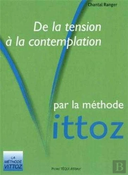 Bertrand.pt - De La Tension À La Contemplation Par La Méthode Vittoz