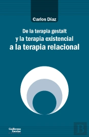 De La Terapia Gestalt Y La Terapia Existencial A La Terapia Relacional