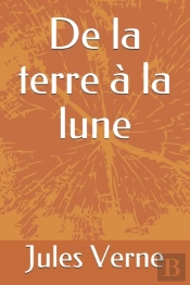 De La Terre A La Lune ( Illustre )