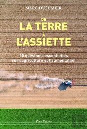 De La Terre À L'Assiette ; 50 Questions Essentielles Sur L'Agriculture Et L'Alimentation