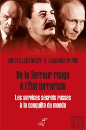 De La Terreur Rouge À L'État Mafieux : Les Services Secrets Du Kremlin À La Conquête Du Monde