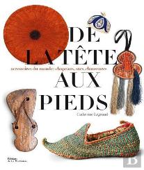 De La Tête Aux Pieds ; Accessoires Du Monde : Chapeaux, Sacs, Chaussures