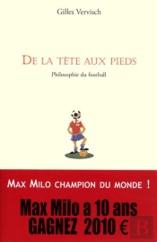 De La Tête Aux Pieds ; Philosophie Du Football
