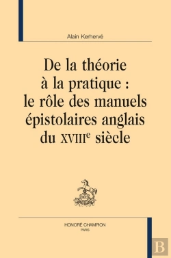 Bertrand.pt - De La Théorie À La Pratique : Le Rôle Des Manuel Épistolaires Anglais Du Xviiie Siècle
