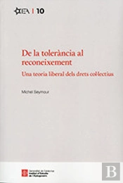 De La Tolerancia Al Reconeixement Una Teoria Liberal Dels D