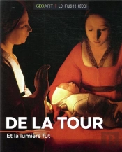 De La Tour ; Et La Lumière Fut
