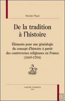 Bertrand.pt - De La Tradition À L'Histoire ; Éléments Pour Une Généalogie Du Concept D'Histoire À Partir Des Controverses Religieuses En France (1669-1704)