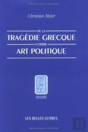 De La Tragédie Grecque Comme Art Politique