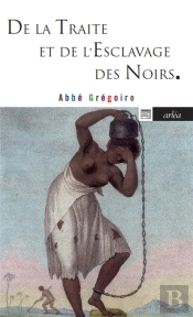 De La Traite De L'Esclavage Des Noirs