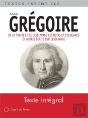 De La Traite Et De L'Esclavage Des Noirs Et Des Blancs - Suivi Des Textes Sur L'Esclavage