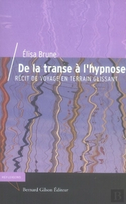 Bertrand.pt - De La Transe À L'Hypnose ; Récit De Voyage En Terrain Glissant
