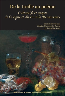 Bertrand.pt - De La Treille Au Poème : Culture(S) Et Usages De La Vigne Et Du Vin À La Renaissance