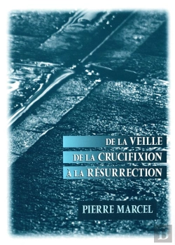 Bertrand.pt - De La Veille De La Crucifixion A La Resurrection