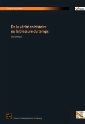 De La Verite En Histoire Ou La Blessure Du Temps