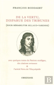 De La Vertu, Disparue Des Tribunes ; Éloge De Jacques Billaud-Varenne
