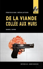 De La Viande Collee Aux Murs (Profession Regulateur N 3)