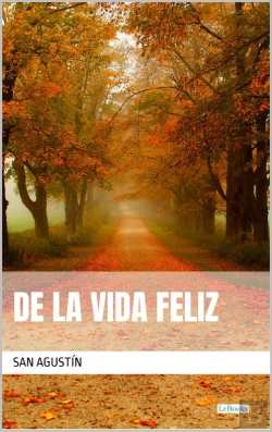 Bertrand.pt - De La Vida Feliz - San Agustín
