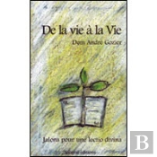 De La Vie À La Vie : Jalons Pour Une Lectio Divina