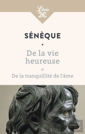 De La Vie Heureuse ; De La Tranquillité De L'Âme