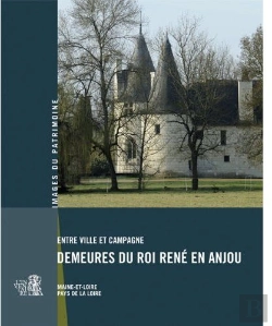Bertrand.pt - De La Ville À La Campagne ; Demeures Du Roi René En Anjou