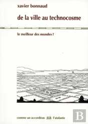 De La Ville Au Technocosme ; Le Meilleur Des Mondes ?
