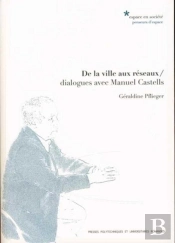 De La Ville Aux Réseaux : Dialogue Avec Manuel Castells