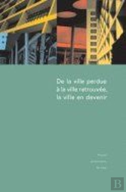 Bertrand.pt - De La Ville Perdue A La Ville Retrouvee La Ville En Devenir