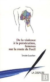 De La Violence À La Persécution, Femmes Sur La Route De L'Exil