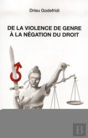 De La Violence De Genre À La Négation Du Droit