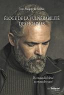 De La Vulnerabilite Des Hommes - Masculin Blesse Masculin Sacre