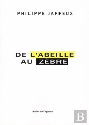 De L'Abeille Au Zèbre