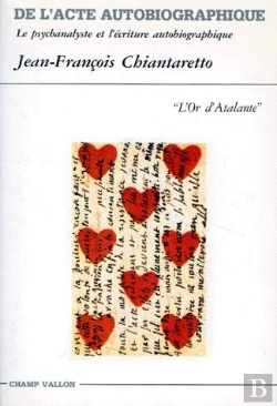 Bertrand.pt - De L'Acte Autobiographique ; Le Psychanalyste Et L'Écriture Autobiographique
