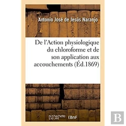 Bertrand.pt - De L'Action Physiologique Du Chloroforme Et De Son Application Aux Accouchements