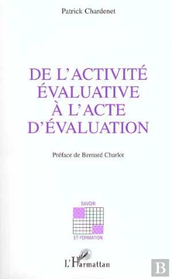 Bertrand.pt - De L'Activité Évaluative À L'Acte D'Évaluation