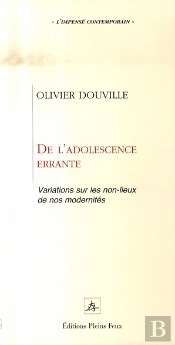 De L'Adolescence Errante ; Variations Sur Les Non-Lieux De Nos Modernités