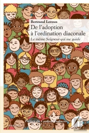 De L'Adoption A L'Ordination Diaconale - Le Meme Seigneur Qui Me Guide