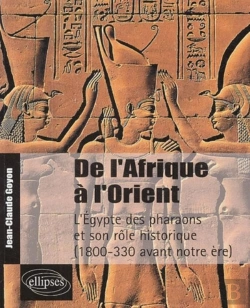 Bertrand.pt - De L'Afrique À L'Orient - L'Egypte Des Pharaons Et Son Rôle Historique - (1800-330 Avant Notre Ère)