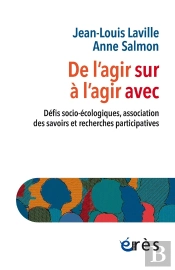 De L'Agir Sur À L'Agir Avec : Défis Socio-Écologiques, Associations Des Savoirs Et Recherches Participatives