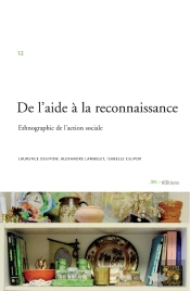 De L'Aide À La Reconnaissance ; Ethnographie De L'Action Sociale