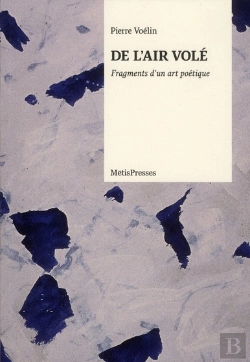 Bertrand.pt - De L'Air Volé ; Fragments D'Un Art Poétique