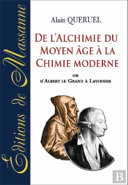 Bertrand.pt - De L'Alchimie Du Moyen Âge À La Chimie Moderne Ou D'Albert Le Grand À Lavoisier