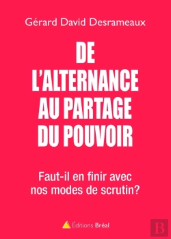 Bertrand.pt - De L'Alternance Au Partage Du Pouvoir ; Faut-Il En Finir Avec Nos Modes De Scrutin ?