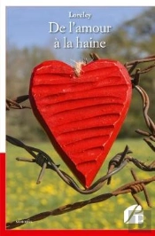 De L'Amour A La Haine