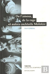 De L'Amour, De La Rage Et Autres Cocktails Molotov