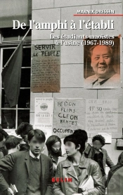 De L'Amphi À L'Établi ; Les Étudiants Maoïstes À L'Usine (1967-1989)