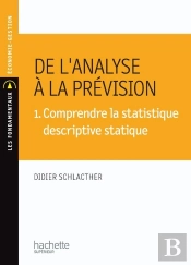 De L'Analyse À La Prévision T.1 ; Comprendre La Statistique Descriptive Statique (5e Édition)