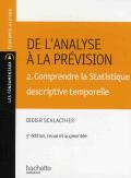 De L'Analyse À La Prévision T.2 ; Comprendre La Statistique Descriptive Temporelle (5e Édition)