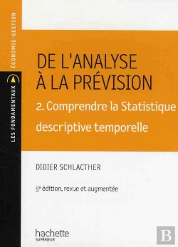 Bertrand.pt - De L'Analyse À La Prévision T.2 ; Comprendre La Statistique Descriptive Temporelle (5e Édition)