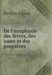 De L'Anaplastie Des Levres, Des Joues Et Des Paupieres